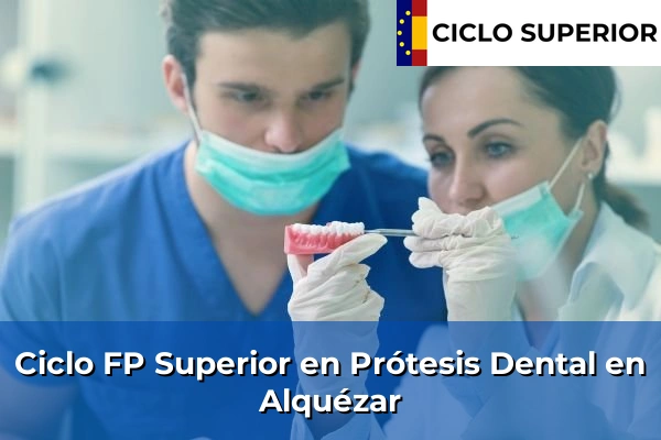 Ciclo FP de Grado Superior de Prótesis Dental en Alquézar