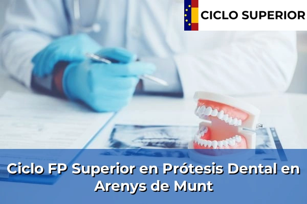 Ciclo FP de Grado Superior de Prótesis Dental en Arenys de Munt