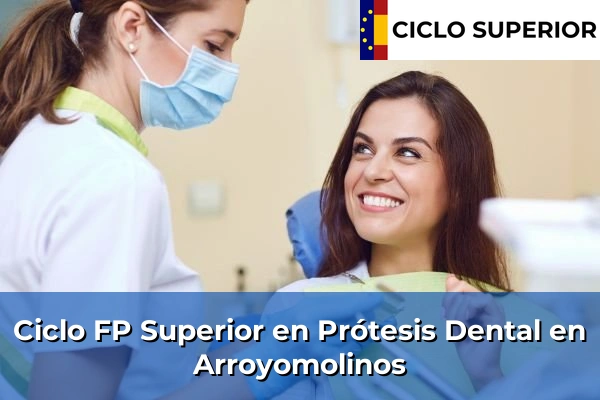 Ciclo FP de Grado Superior de Prótesis Dental en Arroyomolinos