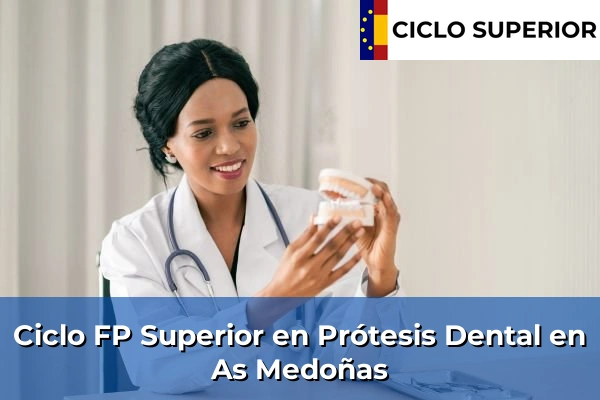 Ciclo FP de Grado Superior de Prótesis Dental en As Medoñas