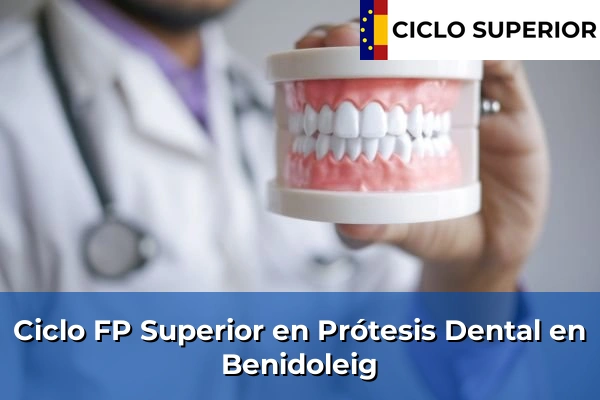 Ciclo FP de Grado Superior de Prótesis Dental en Benidoleig