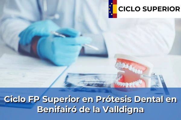 Ciclo FP de Grado Superior de Prótesis Dental en Benifairó de la Valldigna