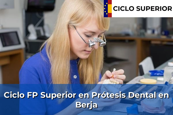 Ciclo FP de Grado Superior de Prótesis Dental en Berja