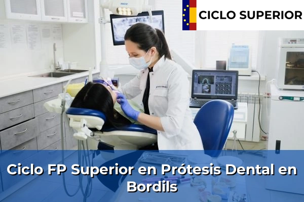 Ciclo FP de Grado Superior de Prótesis Dental en Bordils