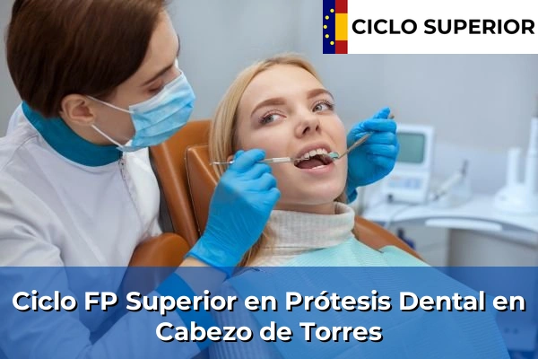 Ciclo FP de Grado Superior de Prótesis Dental en Cabezo de Torres