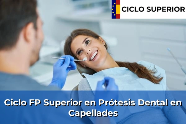 Ciclo FP de Grado Superior de Prótesis Dental en Capellades