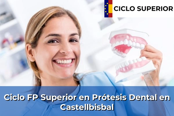 Ciclo FP de Grado Superior de Prótesis Dental en Castellbisbal