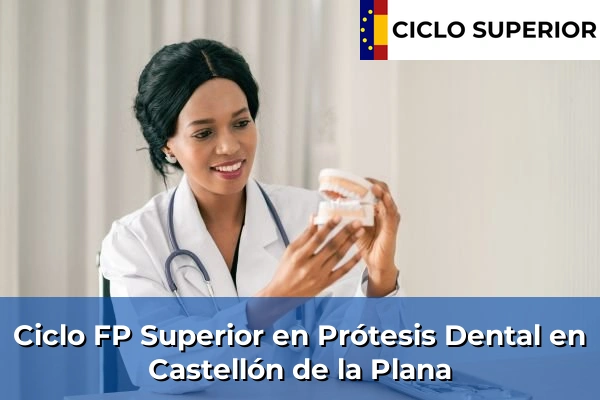 Ciclo FP de Grado Superior de Prótesis Dental en Castellón de la Plana