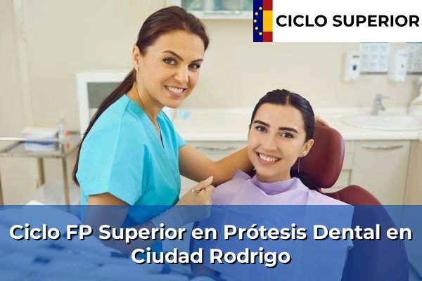 Ciclo FP de Grado Superior de Prótesis Dental en Ciudad Rodrigo