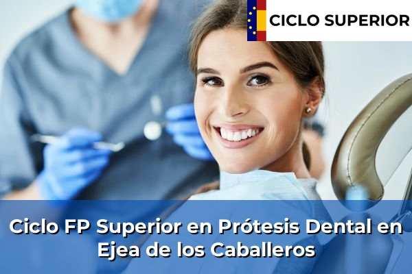 Ciclo FP de Grado Superior de Prótesis Dental en Ejea de los Caballeros