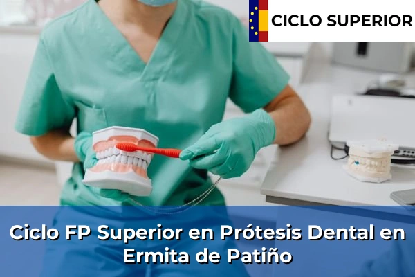 Ciclo FP de Grado Superior de Prótesis Dental en Ermita de Patiño