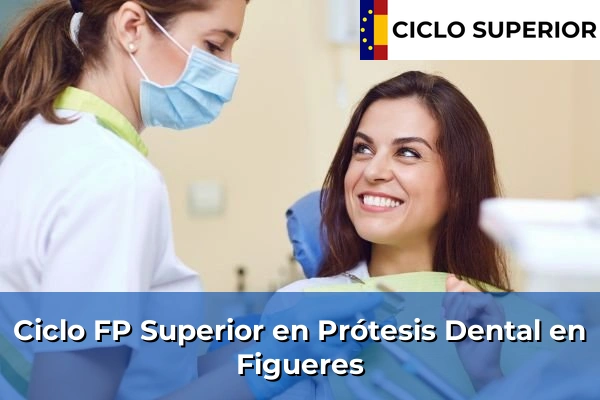 Ciclo FP de Grado Superior de Prótesis Dental en Figueres