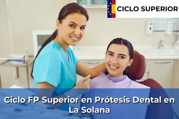 Ciclo FP de Grado Superior de Prótesis Dental en La Solana