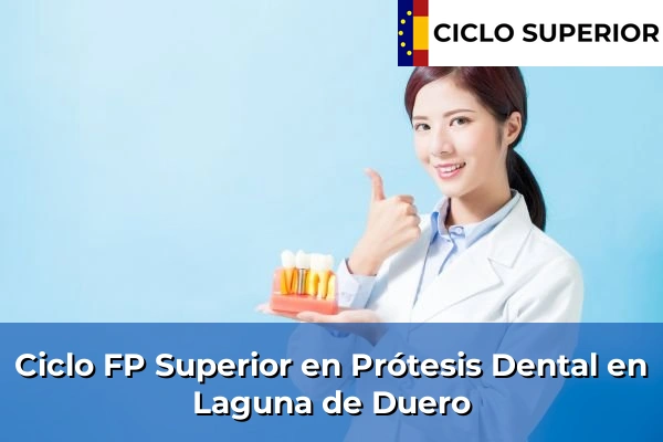 Ciclo FP de Grado Superior de Prótesis Dental en Laguna de Duero
