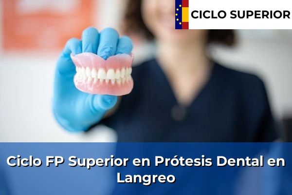 Ciclo FP de Grado Superior de Prótesis Dental en Langreo