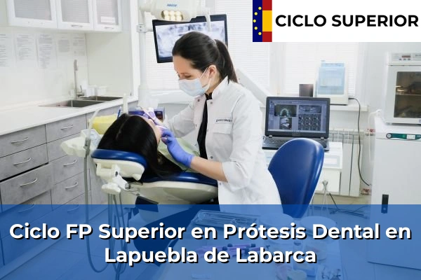 Ciclo FP de Grado Superior de Prótesis Dental en Lapuebla de Labarca