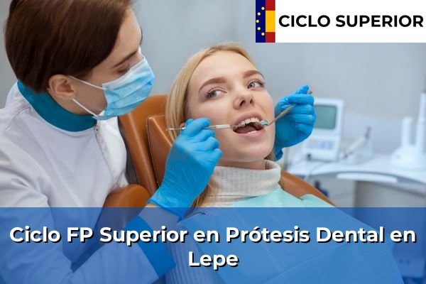 Ciclo FP de Grado Superior de Prótesis Dental en Lepe