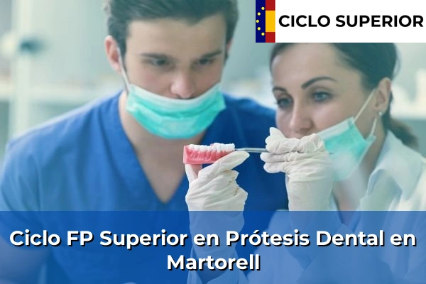 Ciclo FP de Grado Superior de Prótesis Dental en Martorell