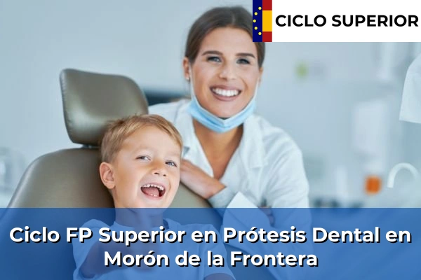Ciclo FP de Grado Superior de Prótesis Dental en Morón de la Frontera