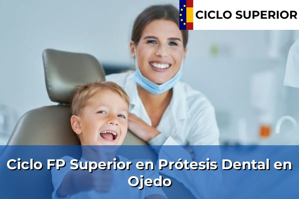 Ciclo FP de Grado Superior de Prótesis Dental en Ojedo