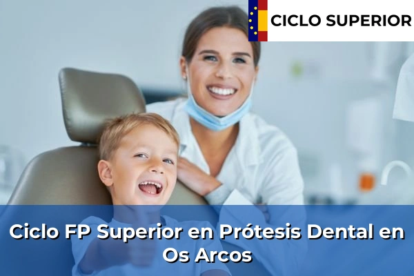 Ciclo FP de Grado Superior de Prótesis Dental en Os Arcos