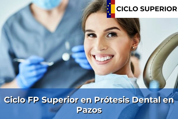 Ciclo FP de Grado Superior de Prótesis Dental en Pazos
