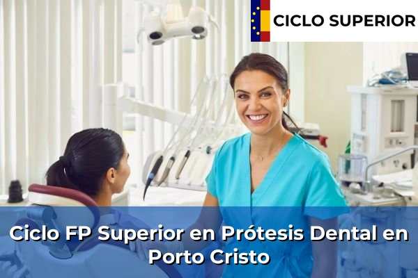 Ciclo FP de Grado Superior de Prótesis Dental en Porto Cristo