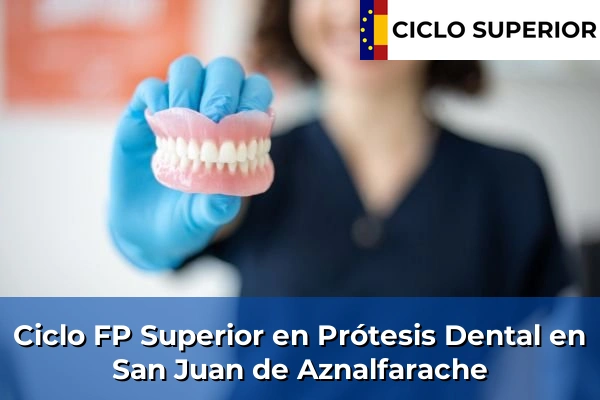 Ciclo FP de Grado Superior de Prótesis Dental en San Juan de Aznalfarache