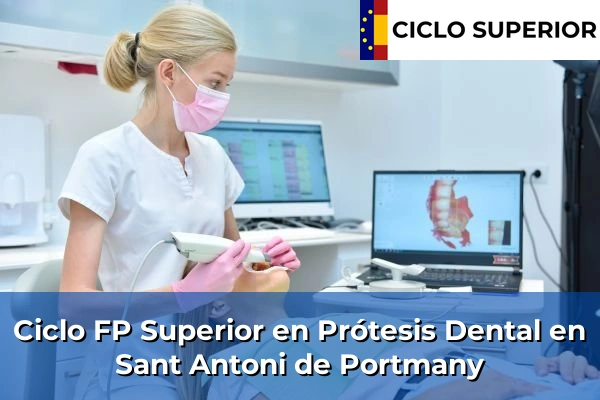 Ciclo FP de Grado Superior de Prótesis Dental en Sant Antoni de Portmany