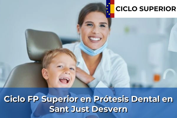 Ciclo FP de Grado Superior de Prótesis Dental en Sant Just Desvern