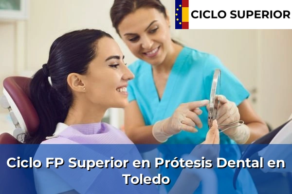 Ciclo FP de Grado Superior de Prótesis Dental en Toledo