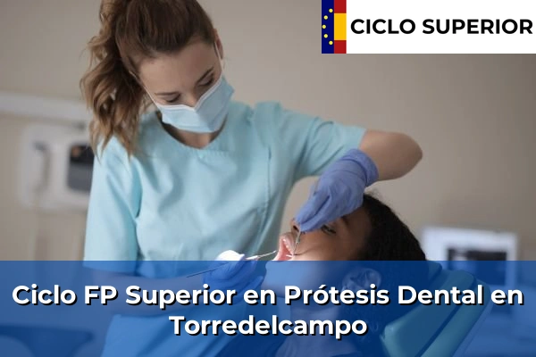 Ciclo FP de Grado Superior de Prótesis Dental en Torredelcampo