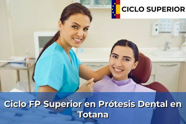 Ciclo FP de Grado Superior de Prótesis Dental en Totana