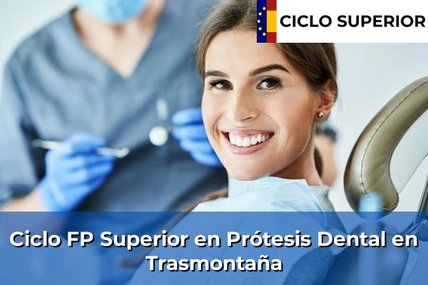 Ciclo FP de Grado Superior de Prótesis Dental en Trasmontaña