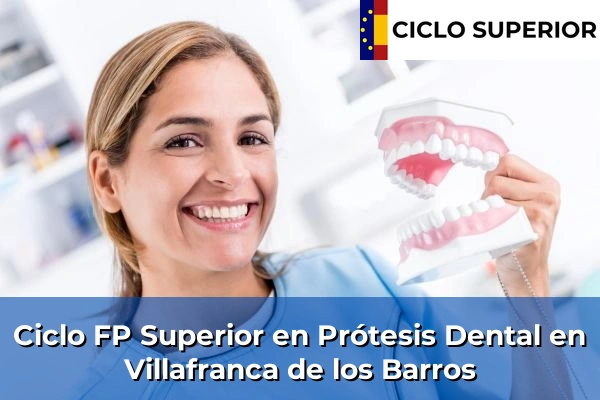 Ciclo FP de Grado Superior de Prótesis Dental en Villafranca de los Barros