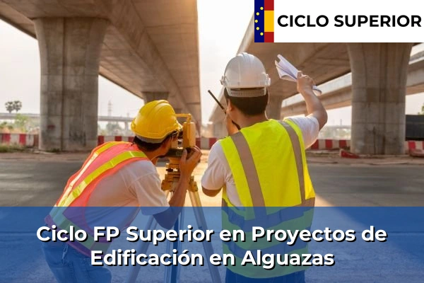 Ciclo FP de Grado Superior de Proyectos de Edificación en Alguazas