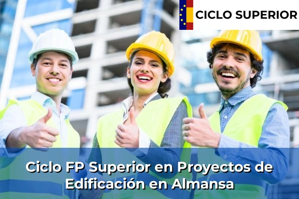 Ciclo FP de Grado Superior de Proyectos de Edificación en Almansa