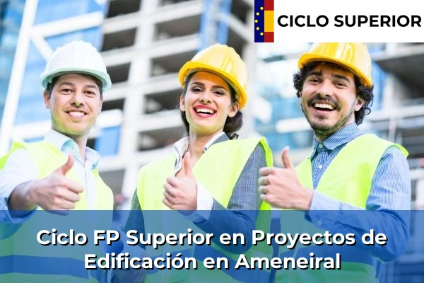 Ciclo FP de Grado Superior de Proyectos de Edificación en Ameneiral