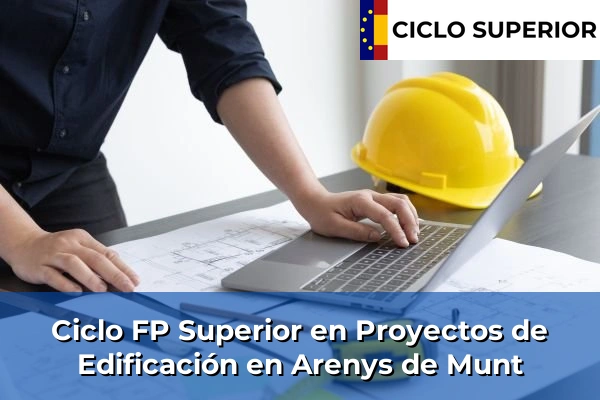 Ciclo FP de Grado Superior de Proyectos de Edificación en Arenys de Munt
