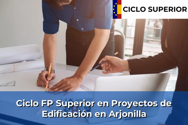 Ciclo FP de Grado Superior de Proyectos de Edificación en Arjonilla