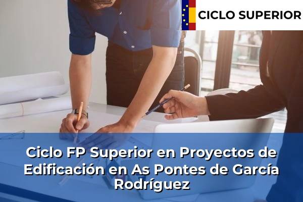 Ciclo FP de Grado Superior de Proyectos de Edificación en As Pontes de García Rodríguez