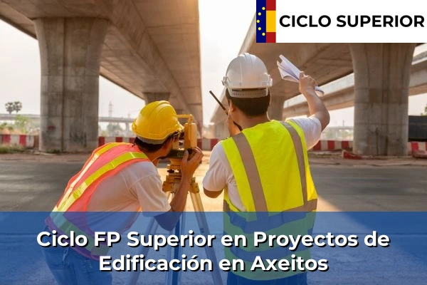 Ciclo FP de Grado Superior de Proyectos de Edificación en Axeitos