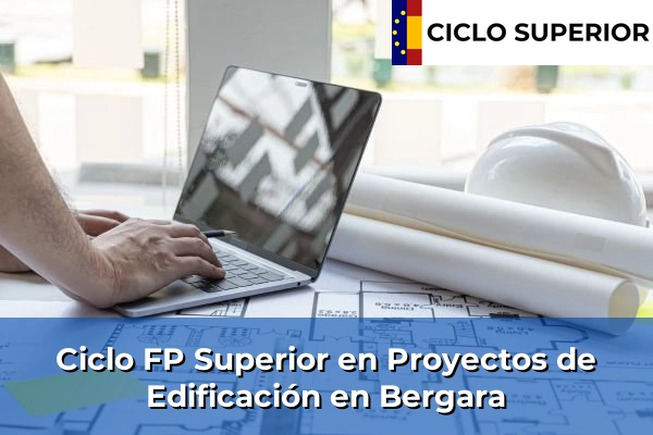 Ciclo FP de Grado Superior de Proyectos de Edificación en Bergara
