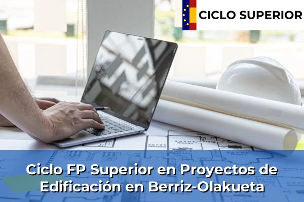 Ciclo FP de Grado Superior de Proyectos de Edificación en Berriz-Olakueta