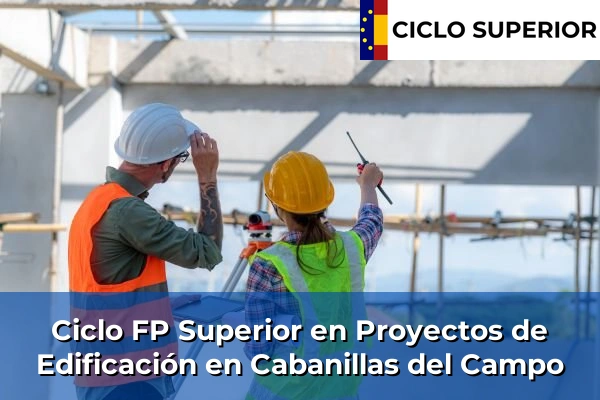 Ciclo FP de Grado Superior de Proyectos de Edificación en Cabanillas del Campo