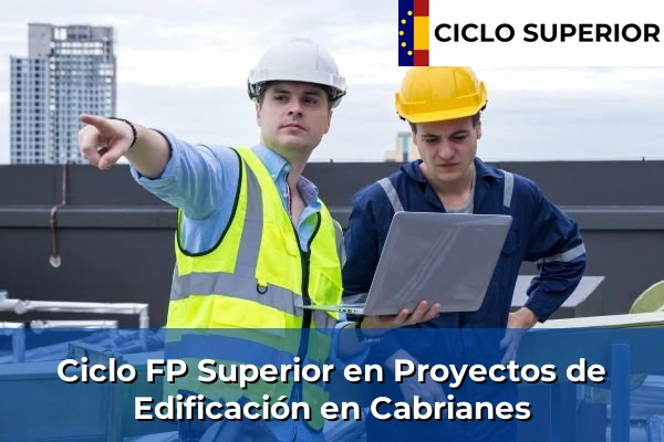 Ciclo FP de Grado Superior de Proyectos de Edificación en Cabrianes
