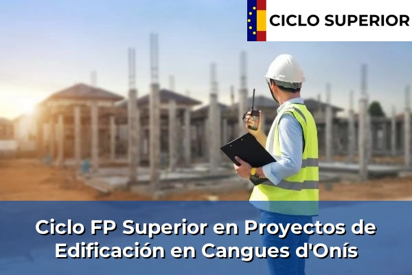 Ciclo FP de Grado Superior de Proyectos de Edificación en Cangues d'Onís