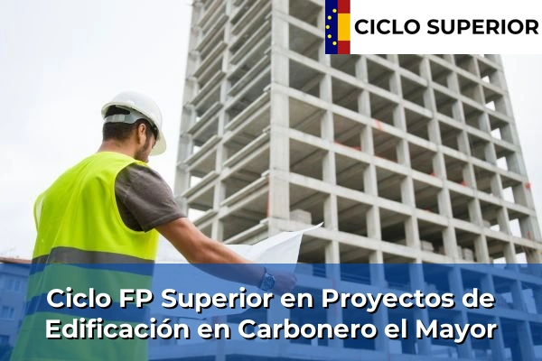 Ciclo FP de Grado Superior de Proyectos de Edificación en Carbonero el Mayor