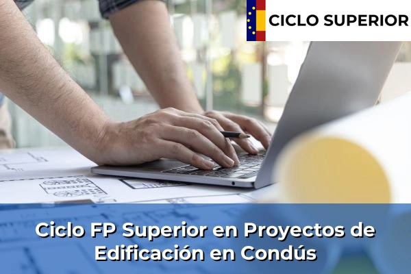 Ciclo FP de Grado Superior de Proyectos de Edificación en Condús