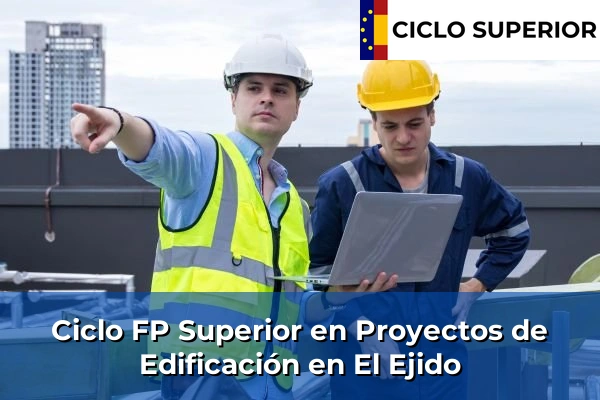 Ciclo FP de Grado Superior de Proyectos de Edificación en El Ejido